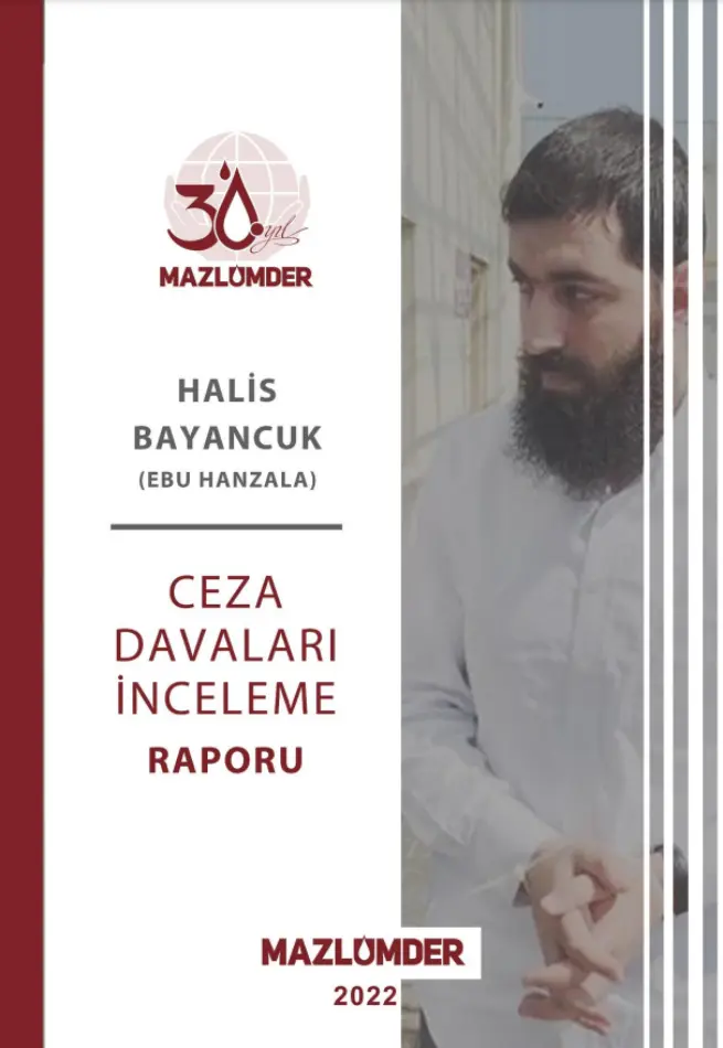 Halis Bayancuk (Ebu Hanzala) Ceza Davaları ve İnceleme Raporu , Mazlumder